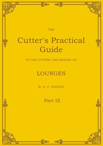 The Cutter's Practical Guide, Part 9 - Lounges, Reefers, Norfolk, Sporting & Patrol Jackets
