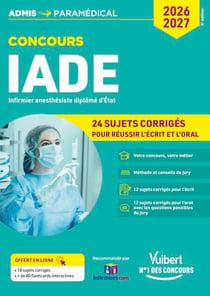 Concours IADE - 24 sujets corrigés (écrit et oral) - Concours 2026-2027 - Infirmier anesthésiste diplômé d'État