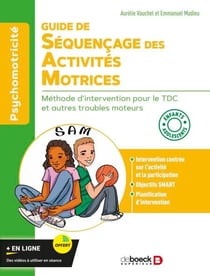 Guide de séquençage des activités motrices - Méthode d’intervention pour le TDC et autres troubles moteurs - Enfants et adolescents