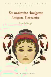 De indomita Antigona / Antigone, l’insoumise