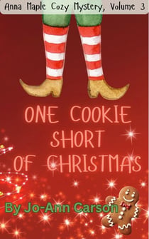 One Cookie Short of Christmas - Anna Maple Cozy Mysteries, #3