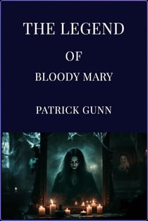 The Legend Of Bloody Mary
