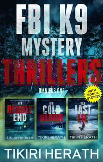 FBI K9 Mystery Thriller Collection: Three serial killer crime thrillers with a twist - Omnibus One - Tanya Stone FBI K9 Mystery Thrillers