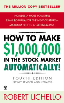 How to Make $1,000,000 in the Stock Market Automatically - (4th Edition)