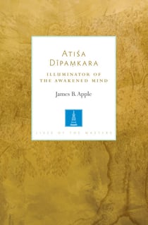 Atisa Dipamkara - Illuminator of the Awakened Mind