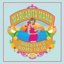 Margarita Mama - Mocktails for Moms-to-Be
