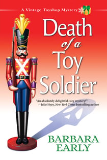Death of a Toy Soldier - A Vintage Toy Shop Mystery