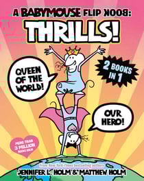 A Babymouse Flip Book: THRILLS! (Queen of the World + Our Hero) - (A Graphic Novel)