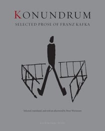 Konundrum - Selected Prose of Franz Kafka