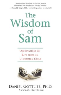 The Wisdom of Sam - Observation on Life from an Uncommon Child
