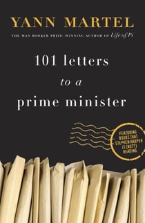101 Letters to a Prime Minister - The Complete Letters to Stephen Harper