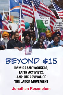 Beyond $15 - Immigrant Workers, Faith Activists, and the Revival of the Labor Movement