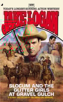 Slocum #409 - Slocum and the Glitter Girls at Gravel Gulch