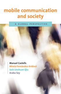 Mobile Communication and Society - A Global Perspective