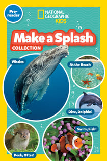 Make a Splash Collection (National Geographic Kids Readers, Pre-Reader) - Five Books in One!