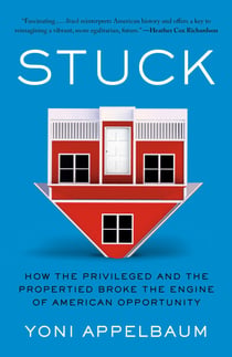 Stuck - How the Privileged and the Propertied Broke the Engine of American Opportunity