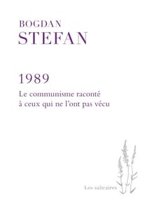 1989 - Le communisme raconté à ceux qui ne l'ont pas vécu