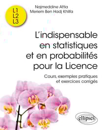 L’indispensable en statistiques et en probabilités pour la Licence - Cours, exemples pratiques et exercices corrigés