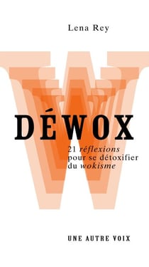 Déwox - Bon sens 1, wokisme 0