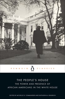 The People's House - The Power and Presence of African Americans in the White House