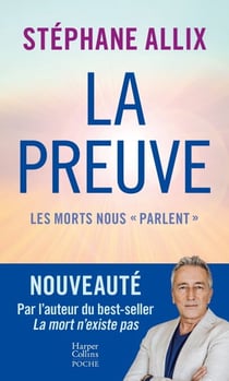 La Preuve : les morts nous "parlent" - La nouvelle enquête vertigineuse de l'auteur du best-seller "La Mort n'existe pas"