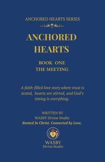 Anchored Hearts: Book One: The Meeting - Anchored Hearts, #1