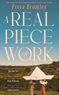 A Real Piece of Work - From the Nero Book Award Shortlisted author