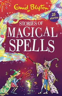 Stories of Magical Spells - 25 Halloween stories by bestselling author, Enid Blyton. Perfect for bedtime – or anytime!