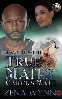 True Mates: Carol's Mate - Compagnons de Destinée, #0.5