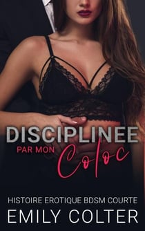 Disciplinée par mon coloc' - Colocation Indécente, #5