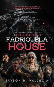 The Siege at Fadriquela House - Alpha Kappanot Tales, #1