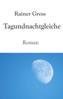Tagundnachtgleiche - Roman. Neuausgabe