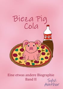 Bieza Pig Cola - Vom ganz alltäglichen Wahnsinn, Band 2