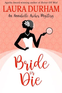 Bride or Die - Annabelle Archer Wedding Planner Mystery, #16