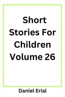Short Stories For Children Volume 26 - Short Stories For Children, #26