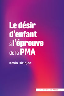 Le désir d'enfant à l'épreuve de la PMA