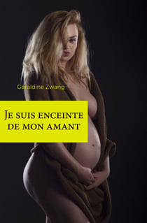 Je suis enceinte de mon amant