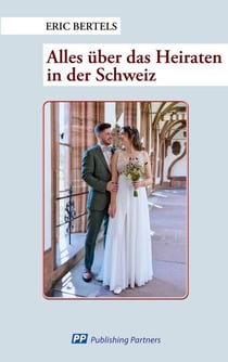 Heiraten in der Schweiz - Alles über das Heiraten in der Schweiz