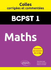 Maths - BCPST1 - Colles corrigées et commentées