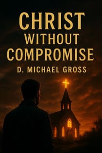 Christ Without Compromise