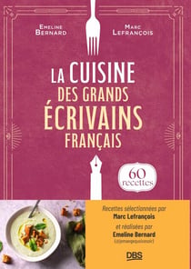 La cuisine des grands écrivains français - 60 recettes de @jemangequoicesoir