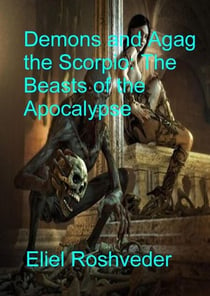 Demons and Agag the Scorpio the Beasts of the Apocalypse - Prophecies and Kabbalah, #23