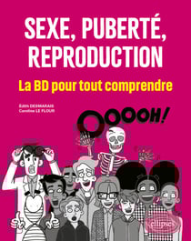 Sexe, puberté, reproduction : la BD pour tout comprendre