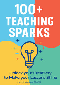 100+ Teaching Sparks - Unlock your Creativity to Make your Lessons Shine
