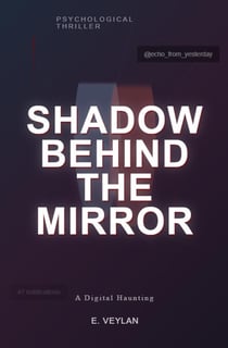 Shadow Behind the Mirror