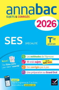 Annales du bac 2026 - Annabac SES Tle générale (spécialité) - sujets corrigés & méthodes de l'épreuve de SES