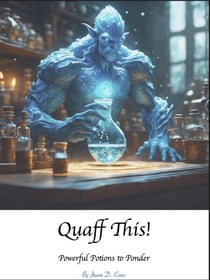 Quaff This! Potions To Ponder - The World of Lorumell, #1