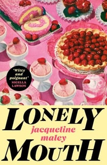 Lonely Mouth - A delicious summer read for foodies who love a side of family drama