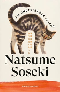 An Undesirable Friend - A witty early example of Japanese cat fiction, translated by the author of Four Seasons in Japan