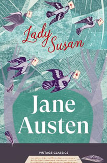 Lady Susan - The classic epistolary novella from the adored author of Pride and Prejudice